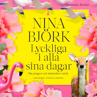 Lyckliga i alla sina dagar : Om pengars och människors värde