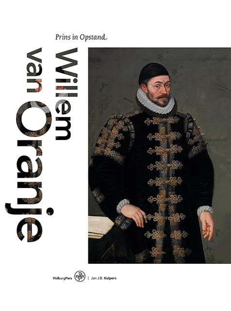 Willem van Oranje: Prins in Opstand