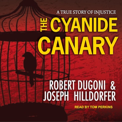 The Cyanide Canary – omslag til lydbogen af Robert Dugoni, Joseph Hilldorfer