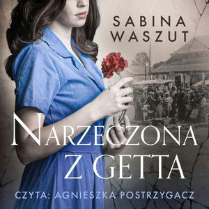 Narzeczona z getta – okładka audiobooka, autor Sabina Waszut