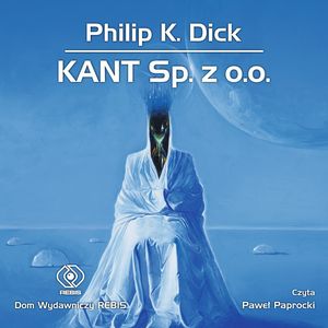 KANT Sp. z o.o. – okładka audiobooka, autor Philip K. Dick