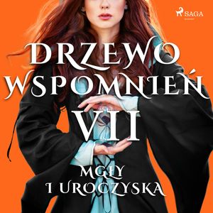 Drzewo Wspomnień 7: Mgły i uroczyska – okładka audiobooka, autor Magdalena Lewandowska