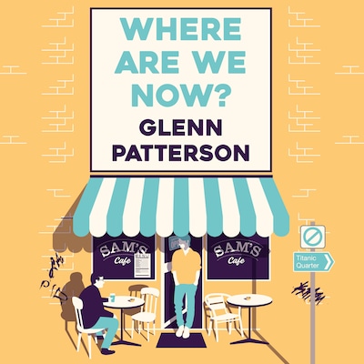 Where Are We Now? – omslag til lydbogen af Glenn Patterson