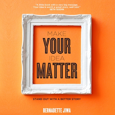 Make Your Idea Matter – omslag til lydbogen af Bernadette Jiwa
