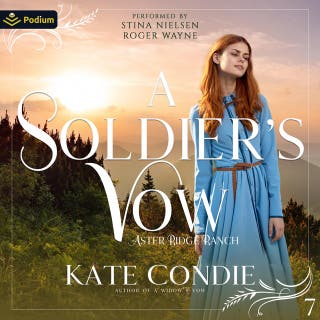 A Soldier's Vow: Aster Ridge Ranch, Book 7 – omslag till ljudboken av Kate Condie
