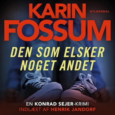 Den som elsker noget andet – omslag til lydbogen af Karin Fossum