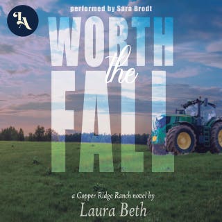Worth the Fall: A small town, city girl meets cowboy, romance – omslag till ljudboken av Laura Beth
