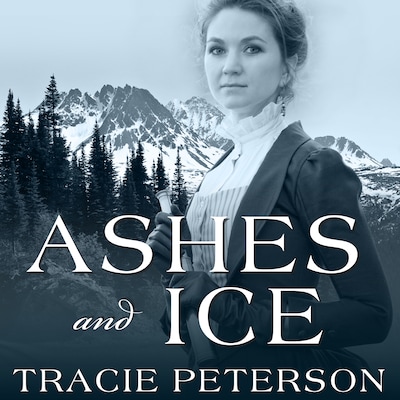 Ashes and Ice – omslag til lydbogen af Tracie Peterson