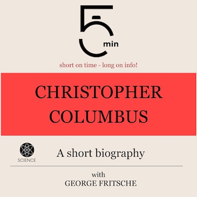 Christopher Columbus: A short biography – omslag til lydbogen af 5 Minutes, 5 Minute Biographies, George Fritsche