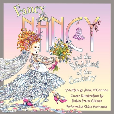 Fancy Nancy and the Wedding of the Century