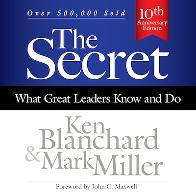 The Secret - What Great Leaders Know and Do (Unabridged)