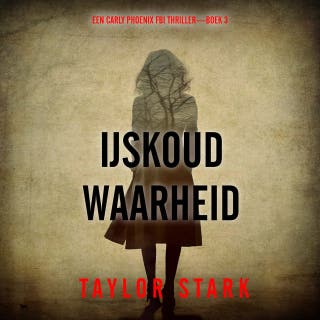 IJskoude Waarheid (Een Carly Phoenix FBI Thriller—Boek 3) – omslag van het luisterboek van Taylor Stark