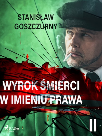 Wyrok śmierci 2. W imieniu prawa – okładka audiobooka, autor Stanisław Goszczurny