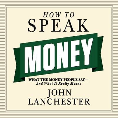 How to Speak Money – omslag til lydbogen af John Lanchester