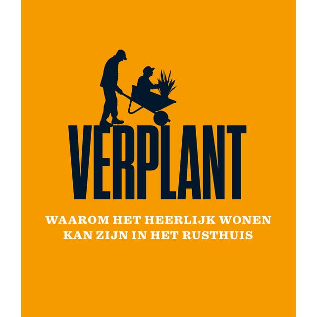 Verplant: Waarom het heerlijk wonen kan zijn in het woonzorgcentrum – omslag van het luisterboek van Ann Peuteman
