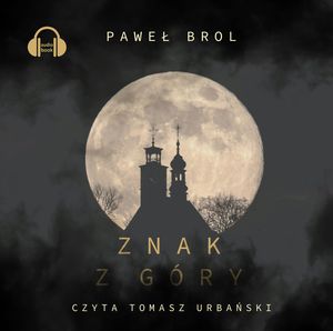 Znak z góry – okładka audiobooka, autor Paweł Brol