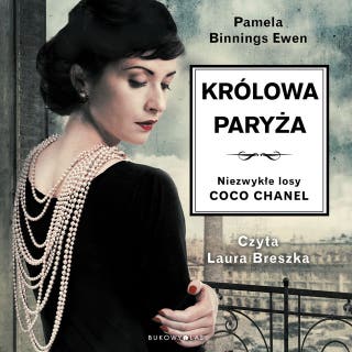 Królowa Paryża. Niezwykłe losy Coco Chanel – okładka audiobooka, autor Pamela Binnings-Ewen