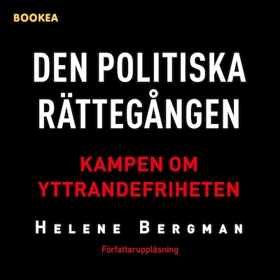 Den politiska rättegången : kampen om yttrandefriheten – omslag till ljudboken av Helene Bergman