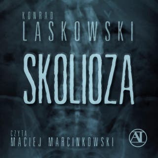 Skolioza – okładka audiobooka, autor Konrad Laskowski