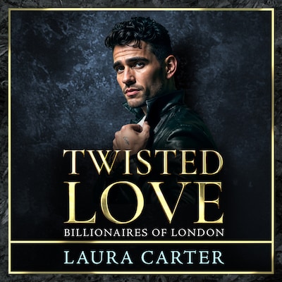 Twisted Love - The addictive, twisty and dark billionaire romance from Laura Carter for 2025 (Unabridged) – omslag til lydbogen af Laura Carter