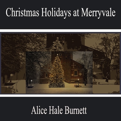 Christmas Holidays at Merryvale – omslag til lydbogen af Alice Hale Burnett