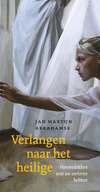 Verlangen naar het heilige: Herontdekken wat we verloren hebben – omslag van het luisterboek van Jan Martijn Abrahamse