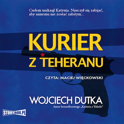 Kurier z Teheranu – okładka audiobooka, autor Wojciech Dutka