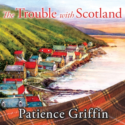 The Trouble With Scotland – omslag til lydbogen af Patience Griffin