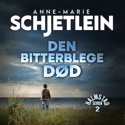 Den bitterblege død - 2 – omslag til lydbogen af Anne-Marie Schjetlein