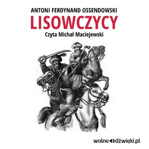 Lisowczycy – okładka audiobooka, autor Antoni Ferdynand Ossendowski