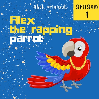 Alex the rapping parrot - Season 1