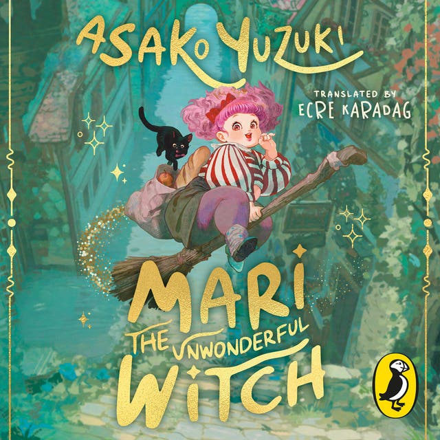 Mari the Unwonderful Witch: An enchanting, mischievous and magical adventure from the bestselling author of BUTTER – omslag til lydbogen af Asako Yuzuki