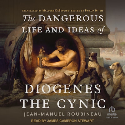 The Dangerous Life and Ideas of Diogenes The Cynic – omslag til lydbogen af Jean-Manuel Roubineau