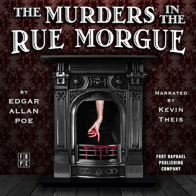 Edgar Allan Poe's The Murders in the Rue Morgue - Unabridged
