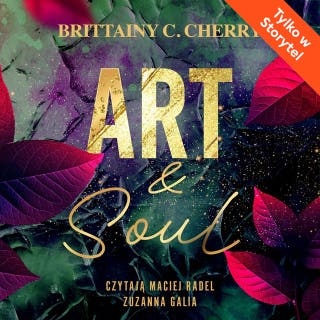 Art & Soul – okładka audiobooka, autor Brittainy C. Cherry