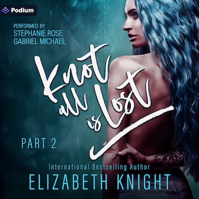 Knot All Is Lost: Part 2 – omslag til lydbogen af Elizabeth Knight