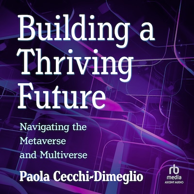 Building a Thriving Future – omslag til lydbogen af Paola Cecchi-Dimeglio
