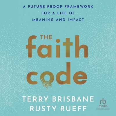 The Faith Code – omslag til lydbogen af Terry Brisbane, Rusty Rueff