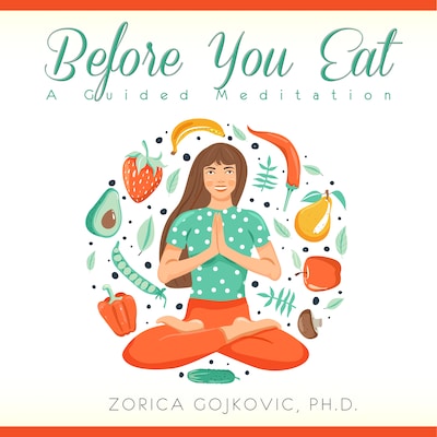Before You Eat – omslag til lydbogen af Zorica Gojkovic Ph.D.