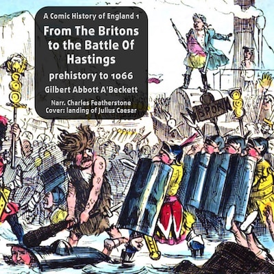From The Britons to the Battle Of Hastings – omslag til lydbogen af Gilbert Abbott A'Beckett