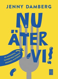 Nu äter vi! : de moderna favoriträtternas historia – omslag till ljudboken av Jenny Damberg