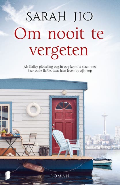 Om nooit te vergeten: Als Kailey plotseling oog in oog komt te staan met haar oude liefde, staat haar leven op zijn kop – omslag van het luisterboek van Sarah Jio