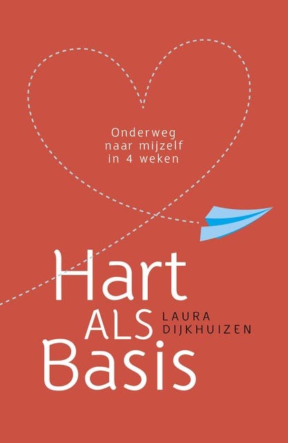 Hart als basis: onderweg naar mijzelf in 4 weken – omslag van het luisterboek van Laura Dijkhuizen