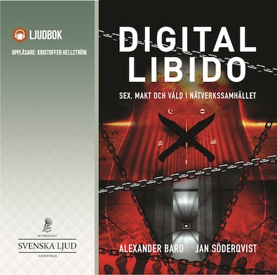 Digital Libido : Sex, makt och våld i nätverkssamhället
