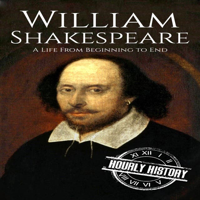 William Shakespeare: A Life from Beginning to End – omslag til lydbogen af Hourly History