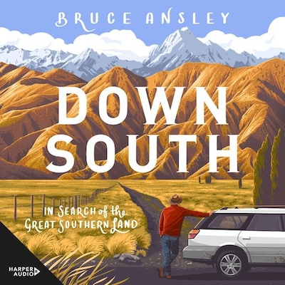 Down South: In Search of the Great Southern Land – omslag van het luisterboek van Bruce Ansley