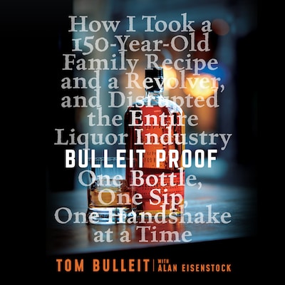 Bulleit Proof – omslag til lydbogen af Tom Bulleit, Alan Eisenstock