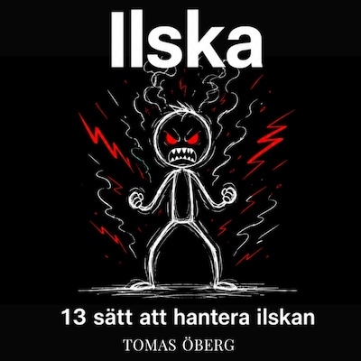 Ilska & aggression -  13 sätt att hantera ilskan