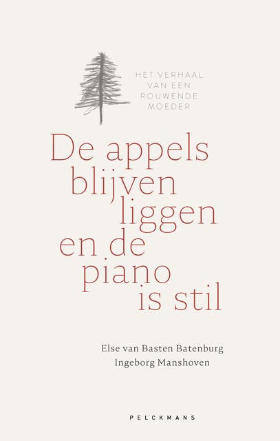 De appels blijven liggen en de piano is stil: Het verhaal van een rouwende moeder – omslag van het luisterboek van Else Van Basten Batenburg,Ingeborg Manshoven