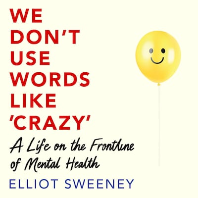 We Don't Use Words Like 'Crazy' – omslag till ljudboken av Elliot Sweeney